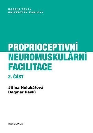 Holubářová Jiřina: Proprioceptivní neuromuskulární facilitace 2. část