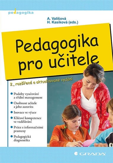 Vališová Alena, Kasíková Hana: Pedagogika pro učitele Vališová Alena, Kasíková Hana: Pedagogika pro učitele