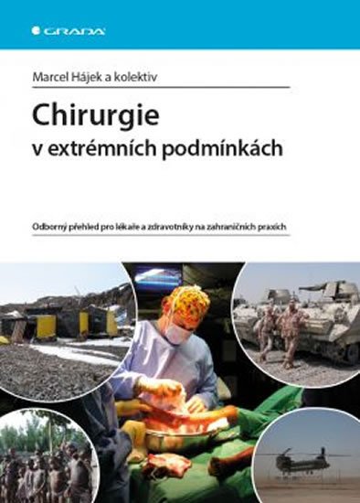 kolektiv autorů: Chirurgie v extrémních podmínkách - Odborný přehled pro lékaře a zdravotník kolektiv autorů: Chirurgie v extrémních podmínkách - Odborný přehled pro lékaře a zdravotník