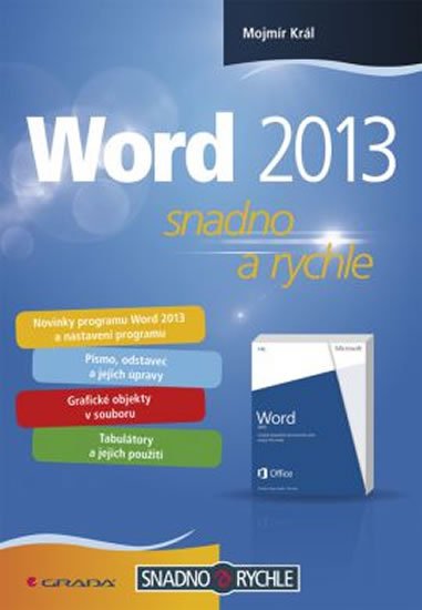 Král Mojmír: Word 2013 - snadno a rychle