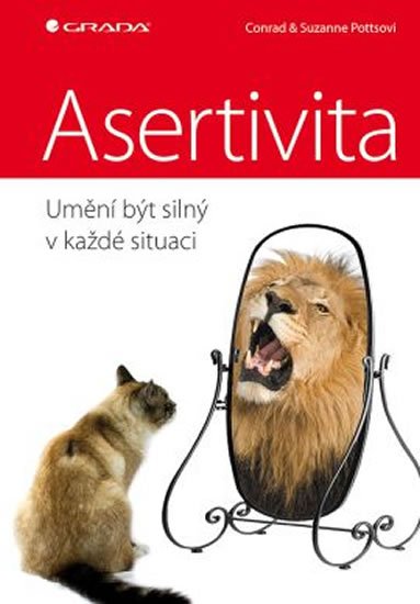 Potts Conrad: Asertivita - umění být silný v každé situaci