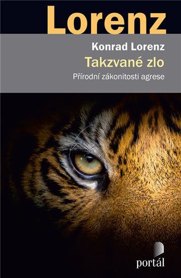 Lorenz Konrad: Takzvané zlo - Přírodní zákonitosti agrese