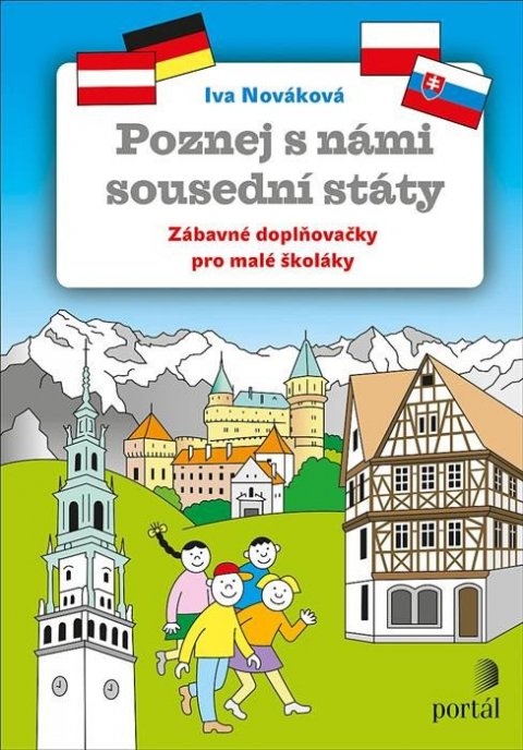 Nováková Iva: Poznej s námi sousední státy - Zábavné doplňovačky pro malé školáky Nováková Iva: Poznej s námi sousední státy - Zábavné doplňovačky pro malé školáky