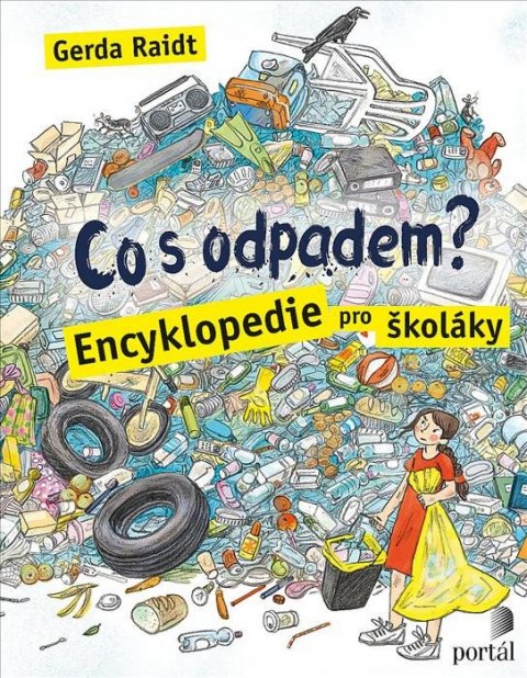 Raidt Gerda: Co s odpadem? - Encyklopedie pro školáky