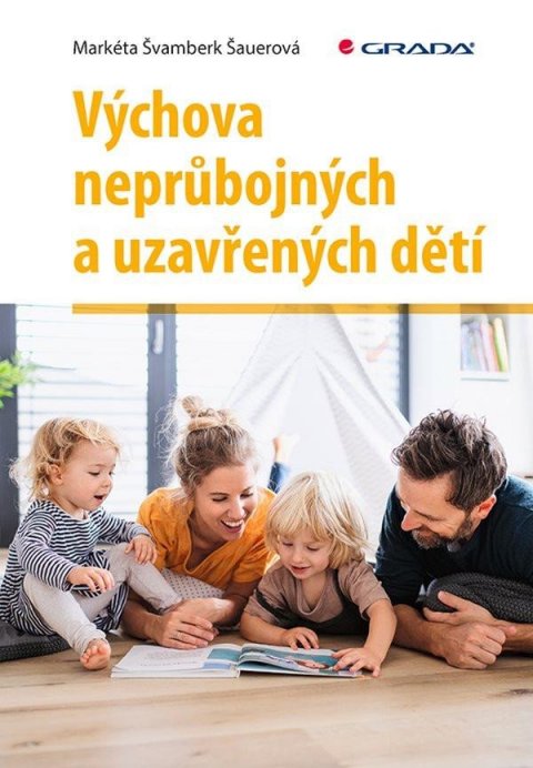 Švamberk Šauerová Markéta: Výchova neprůbojných a uzavřených dětí