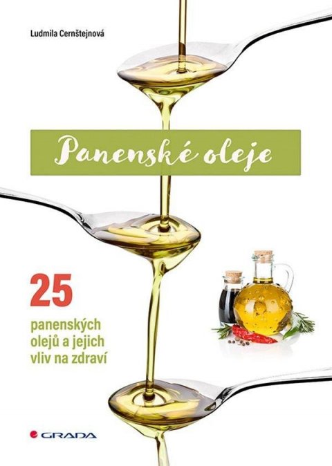 Cernštejnová Ludmila: Panenské oleje - 25 panenských olejů a jejich vliv na zdraví