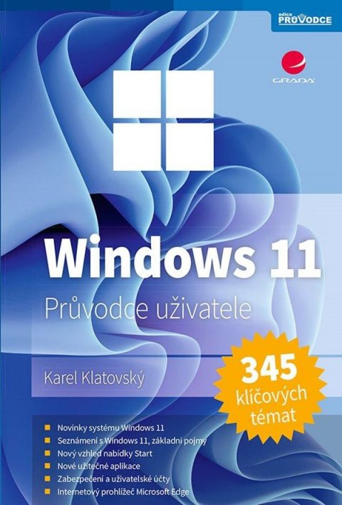 Klatovský Karel: Windows 11 - Průvodce uživatele Klatovský Karel: Windows 11 - Průvodce uživatele