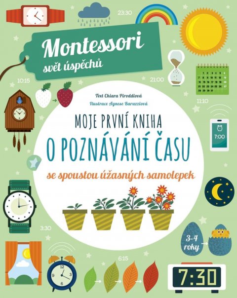 Piroddiová Chiara: Moje první kniha o poznávání času se spoustou úžasných samolepek (Montessor