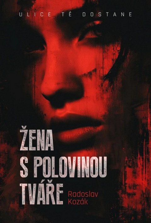 Kozák Radoslav: Žena s polovinou tváře