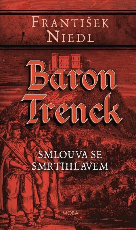 Niedl František: Baron Trenck – Smlouva se smrtihlavem Niedl František: Baron Trenck – Smlouva se smrtihlavem