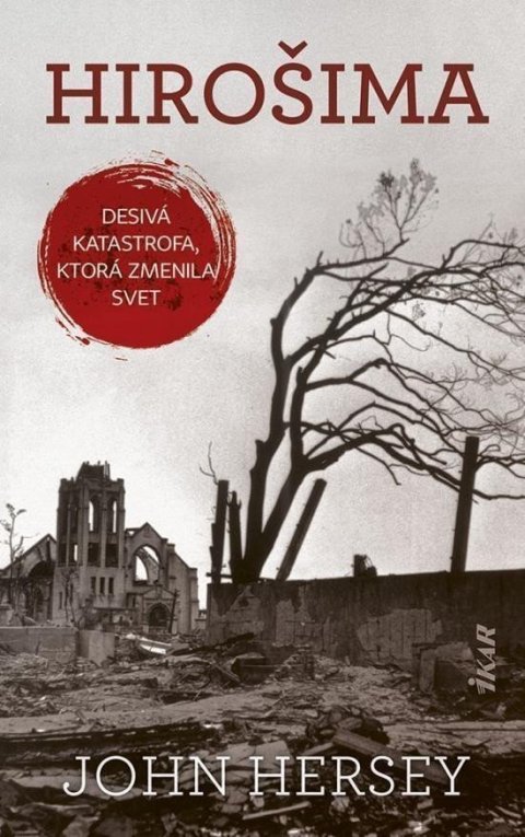 Hersey John: Hirošima - Desivá katastrofa, ktorá zmenila svet (slovensky)