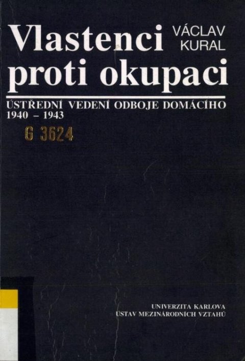 Kural Václav: Vlastenci proti okupaci: ústřední vedení odboje domácího 1940-1943