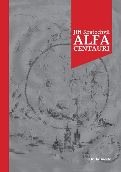 Kratochvil Jiří: Alfa Centauri Kratochvil Jiří: Alfa Centauri