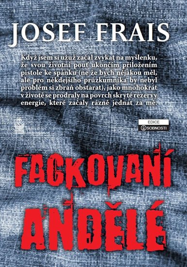 Frais Josef: Fackovaní andělé Frais Josef: Fackovaní andělé