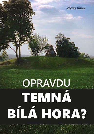 Junek Václav: Opravdu temná Bílá hora?