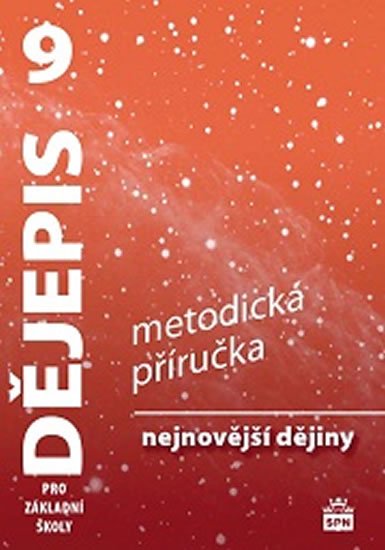 Válková Veronika: Dějepis 9 pro základní školy - Nejnovější dějiny - Metodická příručka Válková Veronika: Dějepis 9 pro základní školy - Nejnovější dějiny - Metodická příručka