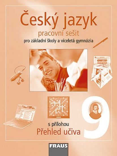 kolektiv autorů: Český jazyk 9 pro ZŠ a víceletá gymnázia - pracovní sešit kolektiv autorů: Český jazyk 9 pro ZŠ a víceletá gymnázia - pracovní sešit