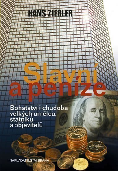 Ziegler Hans: Slavní a peníze