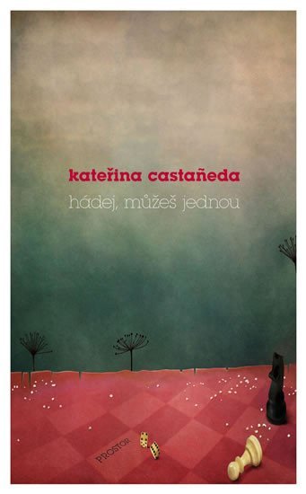 Castaneda Kateřina: Hádej, můžeš jednou