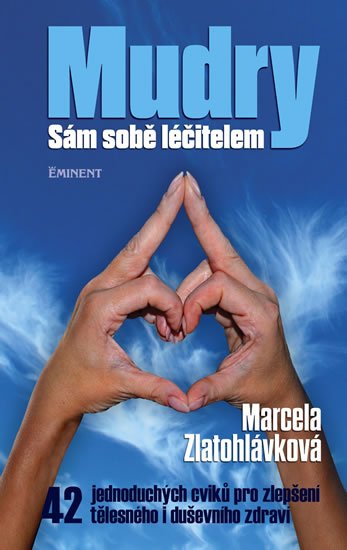 Zlatohlávková Marcela: Mudry - Sám sobě léčitelem