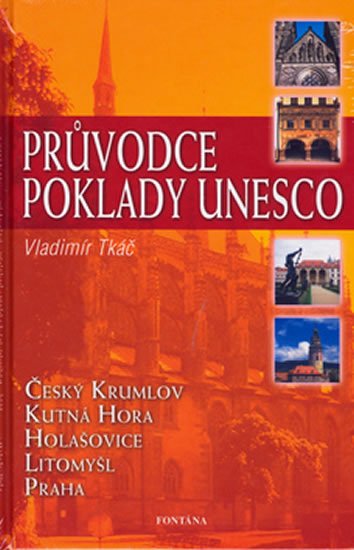Tkáč Vladimír: Průvodce poklady Unesco