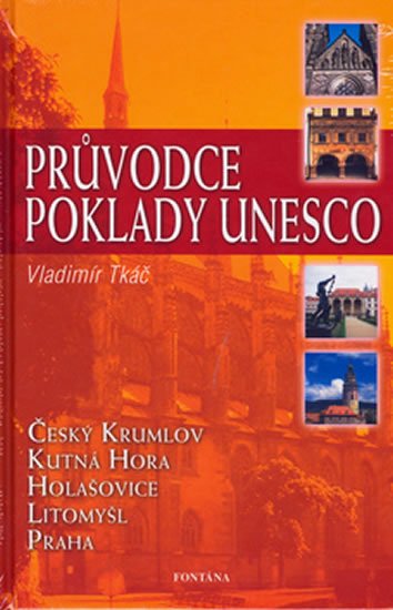 Tkáč Vladimír: Průvodce poklady Unesco Tkáč Vladimír: Průvodce poklady Unesco