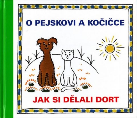 Čapek Josef: O pejskovi a kočičce - Jak si dělali dort Čapek Josef: O pejskovi a kočičce - Jak si dělali dort