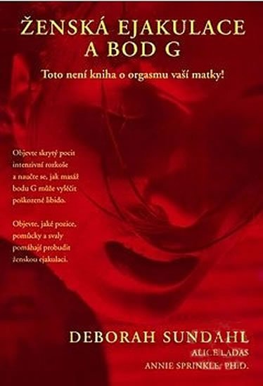 Sundahl Deborah: Ženská ejakulace a bod G