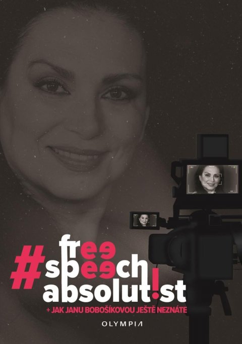 kolektiv autorů: #freespeechabsolutist + Jak Janu Bobošíkovou ještě neznáte kolektiv autorů: #freespeechabsolutist + Jak Janu Bobošíkovou ještě neznáte