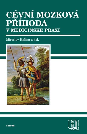 Kalina Miroslav: Cévní mozková příhoda v medicínské praxi