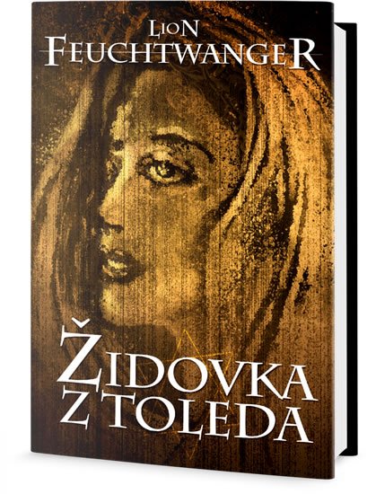 Feuchtwanger Lion: Židovka z Toleda Feuchtwanger Lion: Židovka z Toleda