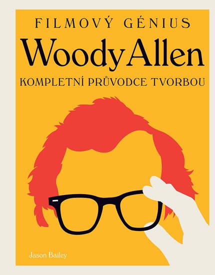 Bailey Jason: Woody Allen - Kompletní průvodce tvorbou