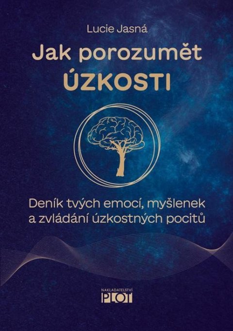 Jasná Lucie: Jak porozumět úzkosti - Deník tvých emocí, myšlenek a zvládání úzkostných p