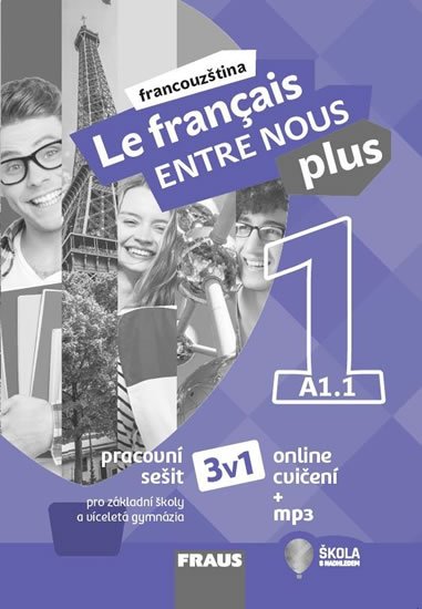 Nováková Sylva: Le francais ENTRE NOUS plus 1/A1.1 - Pracovní sešit 3 v 1 + mp3 Nováková Sylva: Le francais ENTRE NOUS plus 1/A1.1 - Pracovní sešit 3 v 1 + mp3