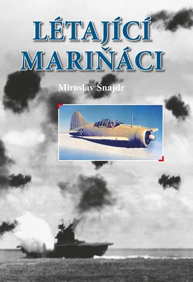 Šnajdr Miroslav: Létající mariňáci Šnajdr Miroslav: Létající mariňáci