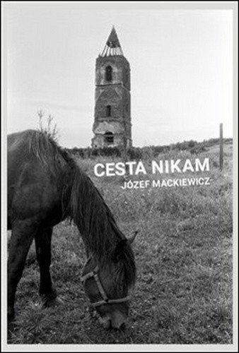 Mackiewicz Józef: Cesta nikam