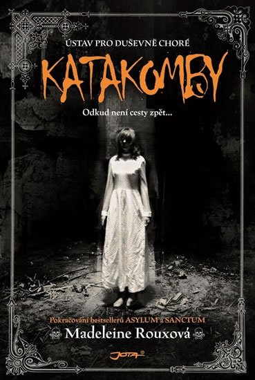 Rouxová Madeleine: Katakomby - Ústav pro duševně choré