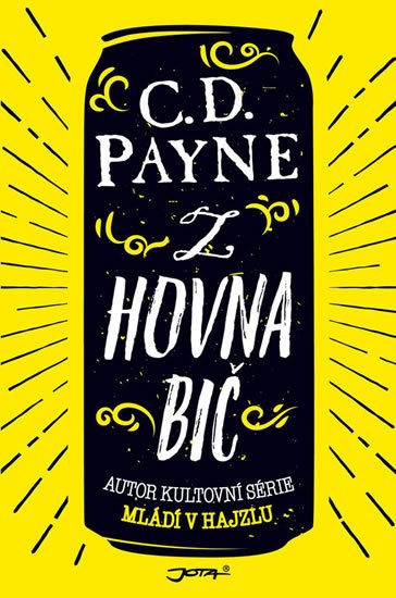 Payne C. D.: Z hovna bič Payne C. D.: Z hovna bič