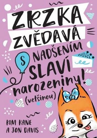 Kane Kim: Zrzka Zvědavá 3 - S nadšením slaví narozeniny! (většinou)