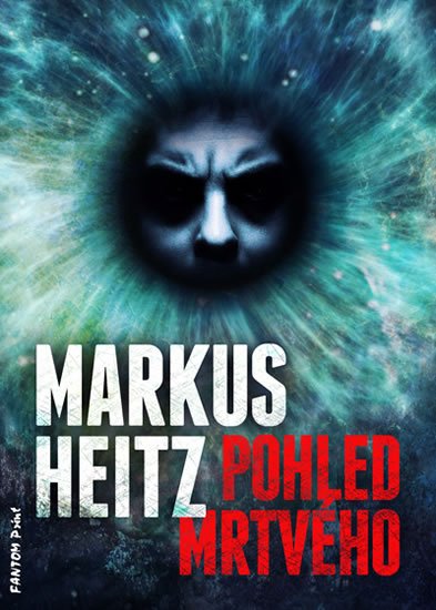 Heitz Markus: Pohled mrtvého Heitz Markus: Pohled mrtvého