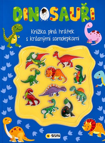 : Dinosauři - Kniha plná hrátek a aktivit s 3D samolepkami