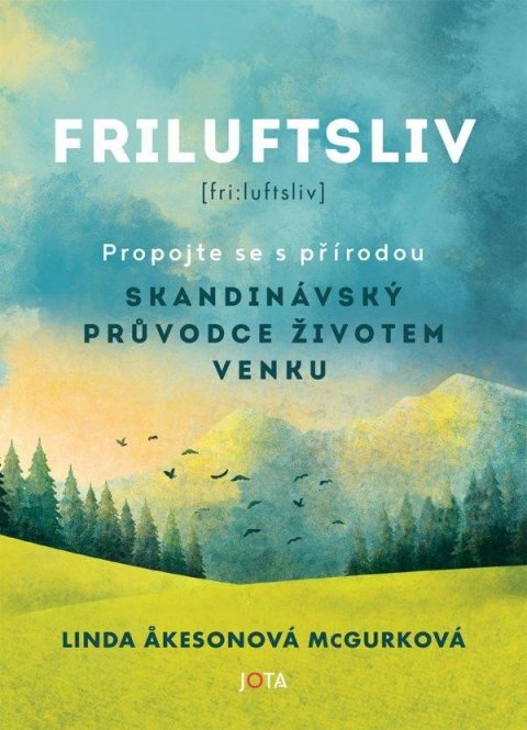Akeson McGurková Linda: Friluftsliv - Skandinávský průvodce životem venku