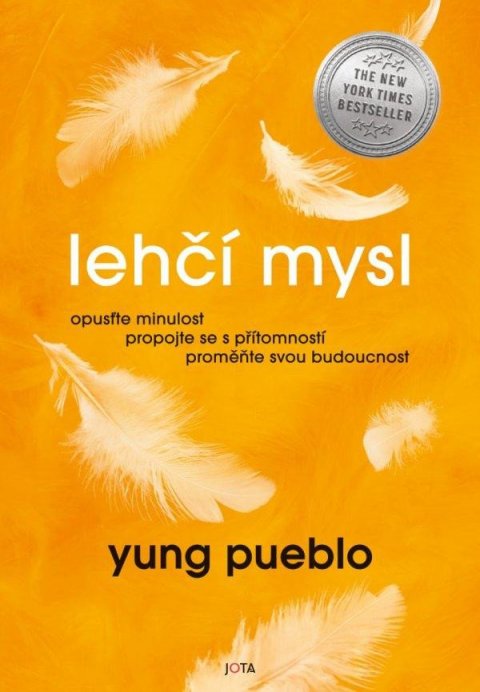 Pueblo Yung: Lehčí mysl - Opusťte minulost, propojte se s přítomností, proměňte svou bud