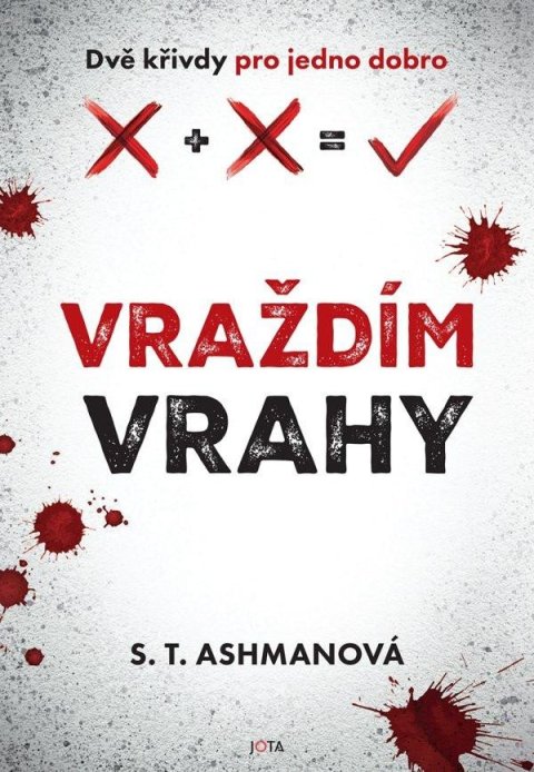 Ashmanová S. T.: Vraždím vrahy