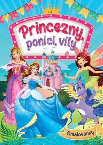 neuveden: Princezny, poníci, víly - Omalovánky neuveden: Princezny, poníci, víly - Omalovánky