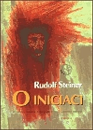 Steiner Rudolf: O iniciaci Steiner Rudolf: O iniciaci