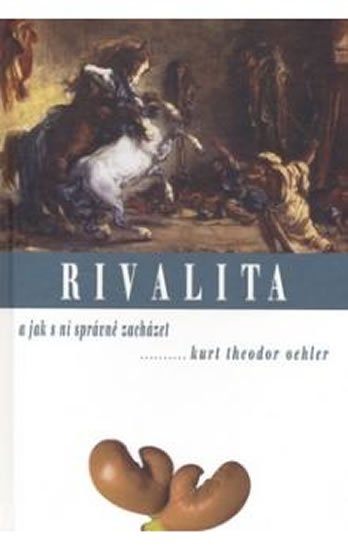 Oehler Kurt Theodor: Rivalita a jak s ní správně zacházet