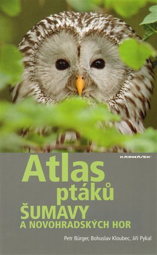 kolektiv autorů: Atlas ptáků Šumavy a Novohradských hor