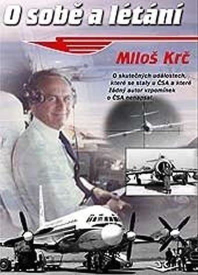 Krč Miloš: O sobě a létání