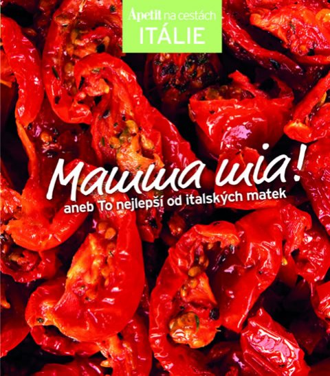 neuveden: Mamma mia! aneb To nejlepší od italských matek (Edice Apetit)